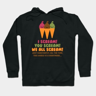 Ice Cream You Scream Hoodie